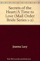 Secrets of the Heart/A Time to Love (Mail Order Bride Series 1-2) B0006R2LQS Book Cover