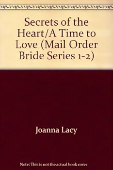 Secrets of the Heart/A Time to Love (Mail Order Bride Series 1-2)