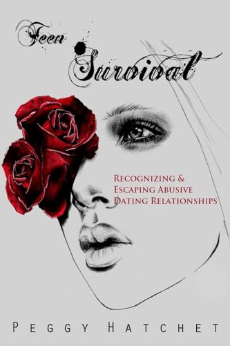 Teen Survival: Recognizing and Escaping Abusive Dating Relationships