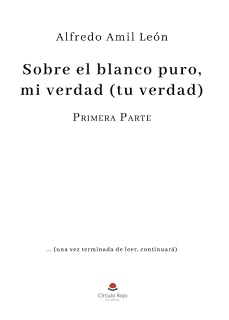Sobre el blanco puro, mi verdad