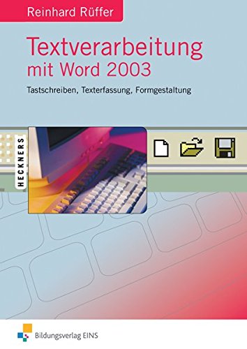 Textverarbeitung mit Word 2003. Gesamtband. (Lehr-/Fachbuch) Textverarbeitung mit Word 2003. Gesamtband. (Lehr-/Fachbuch)