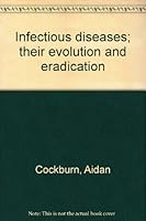 Infectious diseases; their evolution and eradication B0006BQLDS Book Cover
