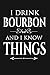 Produktbild I Drink Bourbon And I Know Things: Funny Drinking Writing Journal Lined, Diary, Notebook for Men & Women
