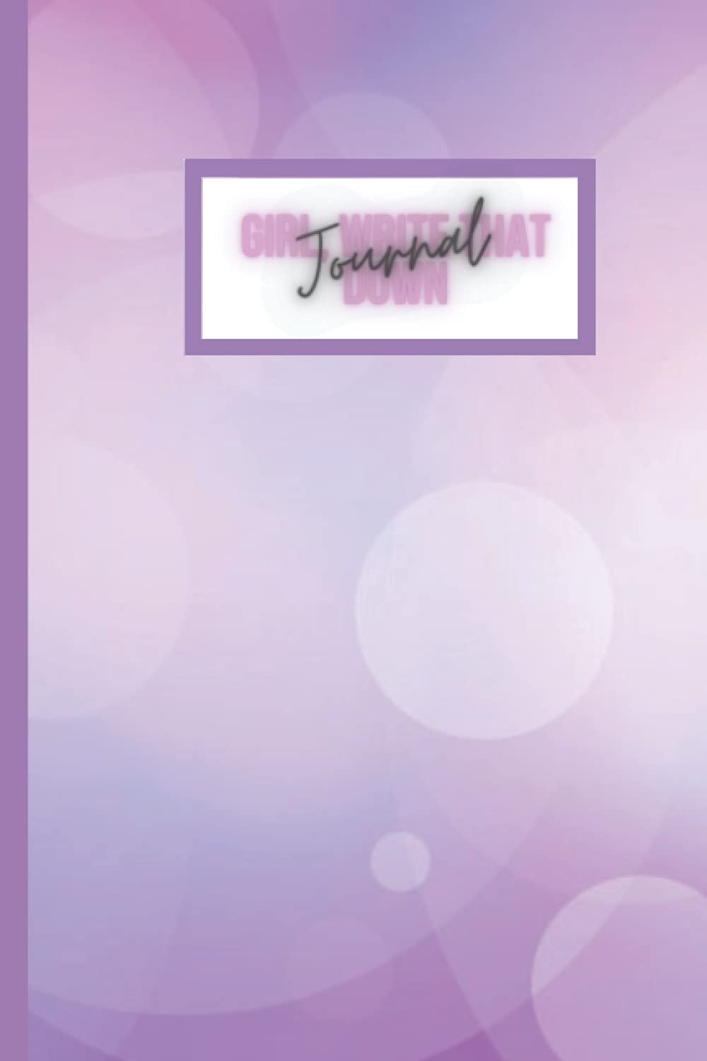 Girl, Write That Down