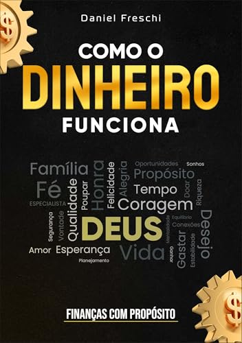 COMO O DINHEIRO FUNCIONA: FINANÇAS COM PROPÓSITO