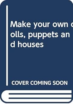 Paperback Make your own dolls, puppets and houses Book
