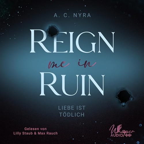 Reign me in Ruin - Liebe ist t&ouml;dlich Audiobook By A. C. Nyra cover art