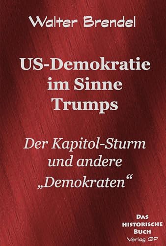 US-Demokratie im Sinne Trumps: Der Kapitol-Sturm und andere Demokraten (German Edition)