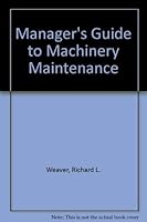 Manager's Guide to Machinery Maintenance: A Master Plan for Organization and Control 0135530822 Book Cover