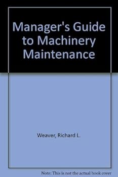 Hardcover Manager's Guide to Machinery Maintenance: A Master Plan for Organization and Control Book