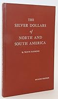 The silver dollars of North and South America;: An illustrated catalog of all major types of dollar-size coins of the Western Hemisphere, with valuations B0007DY9XY Book Cover