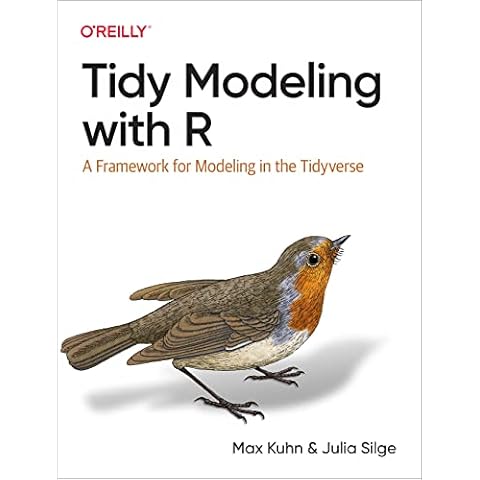 Tidy Modeling with R: A Framework for Modeling in the Tidyverse Cover
