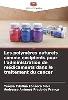 Les polymères naturels comme excipients pour l'administration de médicaments dans le traitement du cancer (French Edition) 6208493234 Book Cover