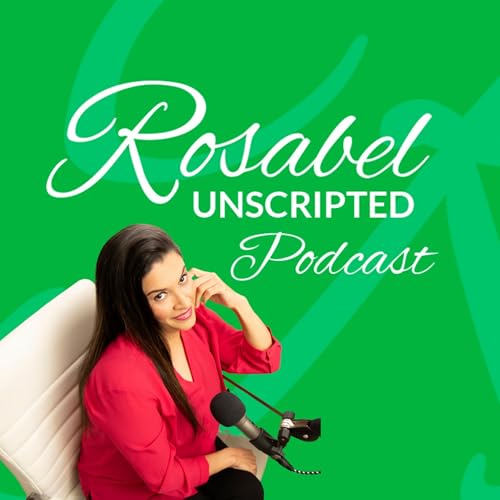 Rosabel Unscripted Podcast Podcast Por RZ arte de portada