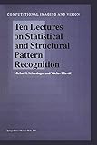 Ten Lectures on Statistical and Structural Pattern Recognition (Computational Imaging and Vision)