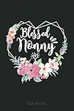 Photo Gallery womens blessed nonny floral great mothers day women grandmother notebook: appreciation notebook/journal homebook for your grandma | 6"x9", 110 pages | lined | father s day gift idea Photo Gallery womens blessed nonny floral great mothers day women grandmother notebook: appreciation notebook/journal homebook for your grandma | 6"x9", 110 pages | lined | father s day gift idea