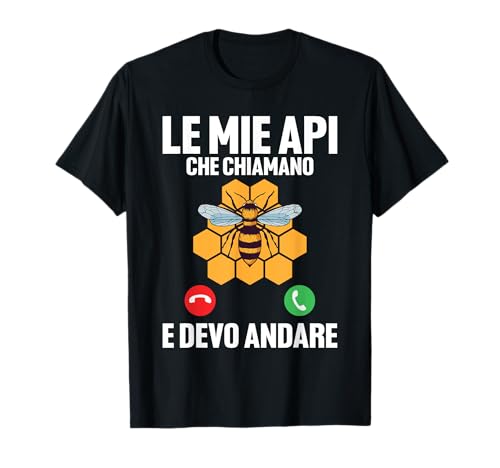 Apicoltore Le Mie Api Che Chiamano E Devo Andare Apicoltura Maglietta