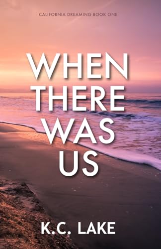 When There Was Us (California Dreaming)