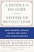 A People's History of the American Revolution: How Common People Shaped the Fight for Independence