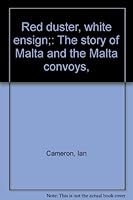 Red Duster, White Ensign: The Story of Malta and the Malta Convoys 0553234919 Book Cover
