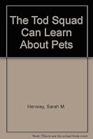 The Tod Squad Can Learn About Pets 1573324175 Book Cover