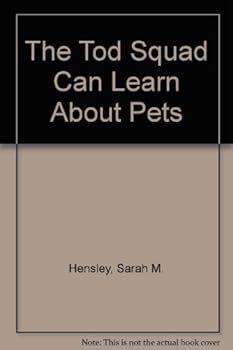 Hardcover The Tod Squad Can Learn About Pets Book
