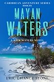 Mayan Waters: A Rick Waters Novel (Caribbean Adventure Series)