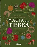 GUIA BRUJA DEL BOSQUE. MAGIA DE LA TIERRA: USE LA MAGIA PARA CONECTAR SU SER CON LOS 4 ELEMENTOS DE LA NATURALEZA 9463599231 Book Cover