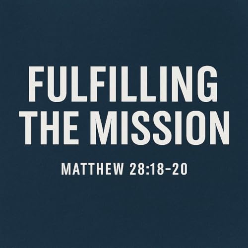 Fulfilling the Mission