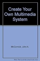 Create Your Own Multimedia System 0070460345 Book Cover