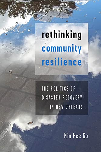 Rethinking Community Resilience: The Politics of Disaster Recovery in New Orleans (English Edition)
