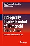 Biologically Inspired Control of Humanoid Robot Arms: Robust and Adaptive Approaches