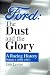 Ford, the Dust and the Glory: A Racing History, 1901-1967
