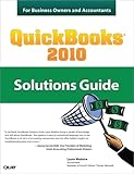 QuickBooks 2010 Solutions Guide for Business Owners and Accountants