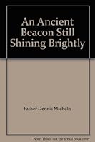 An Ancient Beacon Still Shining Brightly B000ETWJ92 Book Cover