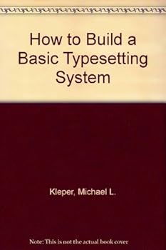 Paperback How to Build a Basic Typesetting System Book