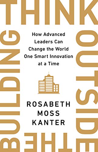 Think Outside the Building: How Advanced Leaders Can Change the World One Smart Innovation at a Time (English Edition)