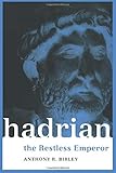 biografie geschichte  Hadrian: The Restless Emperor (Roman Imperial Biographies)