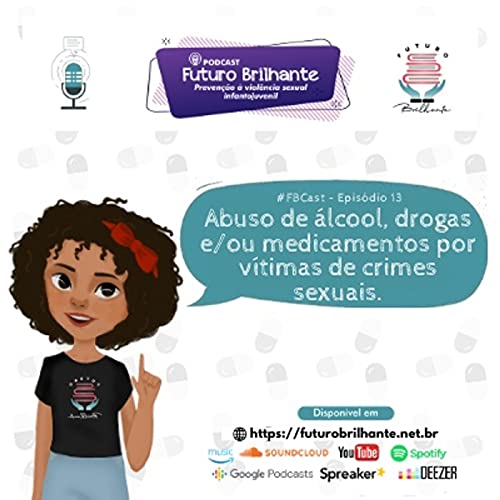 FB Cast - Epis&oacute;dio 13 : Abuso de &aacute;lcool, drogas e/ou medicamentos por v&iacute;timas de crimes sexuais