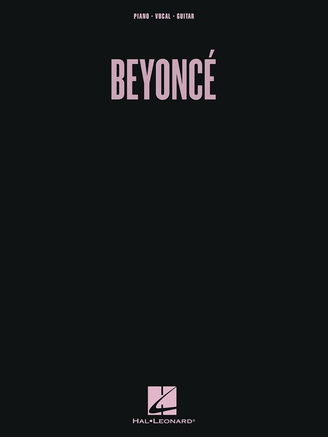 Beyoncé - Piano/Vocal/Guitar | Sheet Music and Songbook from 2013 Self-Titled Album | 14 Pop R&B Hits for Piano Singers and Guitarists |Vocal Arrangements with Chords and Lyrics |Music Book for Fans