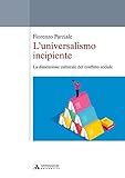 L'universalismo Incipiente. La Dimensione Culturale Del Conflitto Sociale - 2