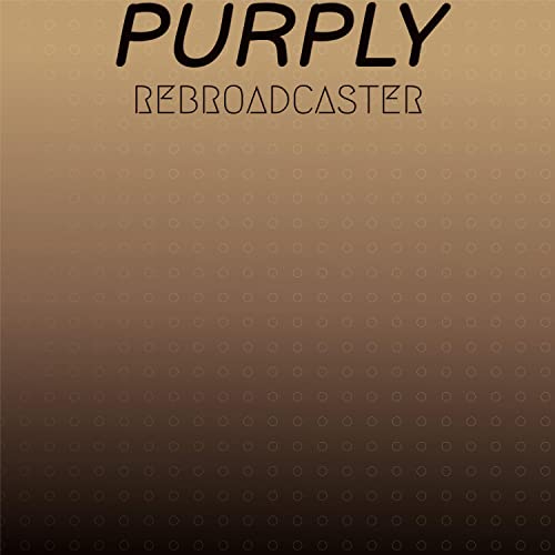 Purply Rebroadcaster VARIOUS ARTISTS Digital Music