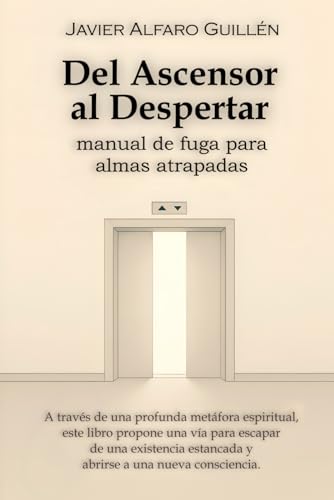 livre Del Ascensor al Despertar: manual de fuga para almas atrapadas