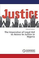The Imperative of Legal Aid to Access to Justice in Nigeria 3659749826 Book Cover