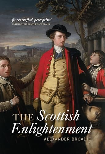 The Scottish Enlightenment: The Historical Age of the Historical Nation