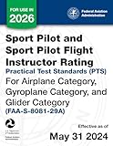 Sport Pilot and Sport Pilot Flight Instructor Rating Practical Test Standards (PTS) for Airplane Category, Gyroplane Category, and Glider Category (FAA-S-8081-29A)