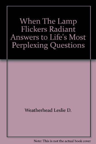 When The Lamp Flickers Radiant Answers to Life'... B003MQDK7O Book Cover