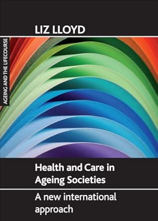 Health and care in ageing societies: A New International Approach Health and care in ageing societies: A New International Approach book cover