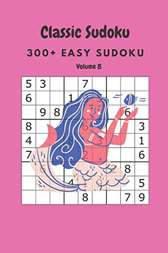 Classic Sudoku: 300+ Easy sudoku Volume 8