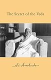 The Secret of the Veda: with Selected Hymns (Complete Works of Sri Aurobindo Book 32)